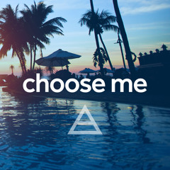 Choose Me.