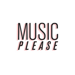 Music Please.
