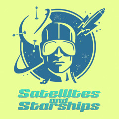 Satellites and Starships