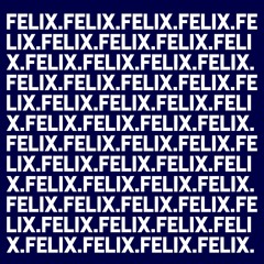 F.E.L.I.X