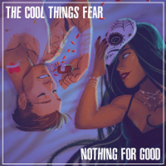 The Cool Things Fear
