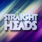Straightheads - House