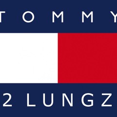TOMMY 2 LUNGZ