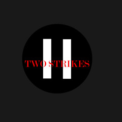 Two Strikes
