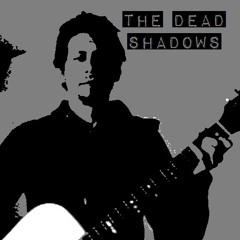 The Dead Shadows