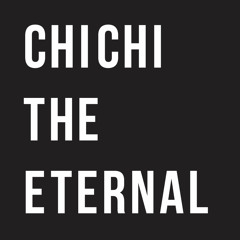 Chichi The Eternal