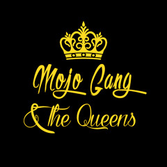 Mojo Gang & The Queens