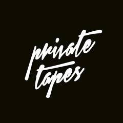 Private Tapes