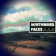 NORTHWARD FACES