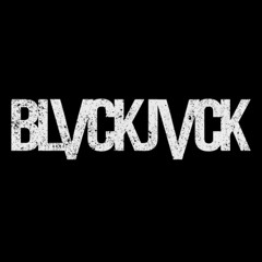 BLVCKJVCK