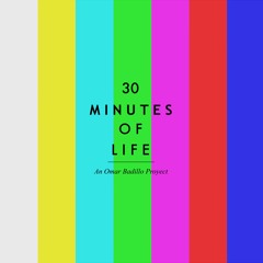 30 Minutes Of Life