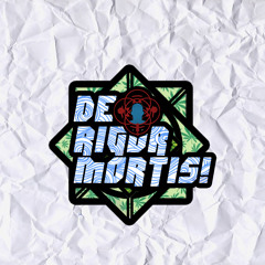 DeRigorMort!s