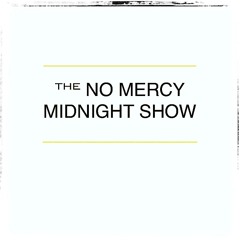 NO MERCY MIDNIGHT SHOW