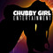 CHUBBY GIRL ENTERTAINMENT