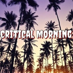 Critical Morning