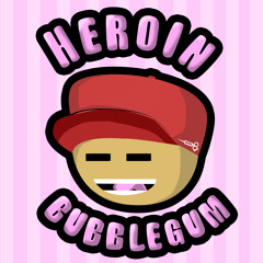 Heroin Bubblegum
