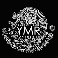 YOUNGMEXICANSONTHERISE