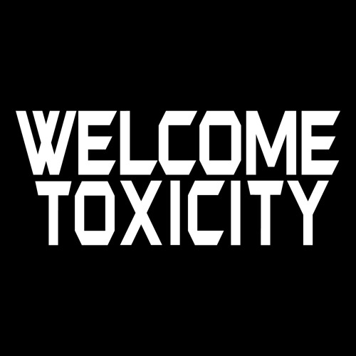 Welcome Toxicity’s avatar
