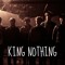KING NOTHING