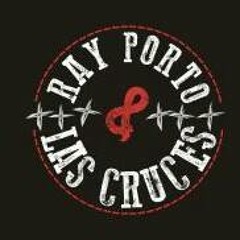 Ray Porto y Las Cruces