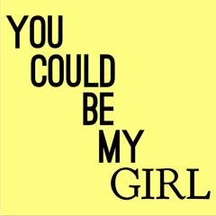 youcouldbemygirl