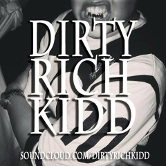 DiRTYRiCHKiDD