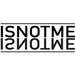 Isnotme