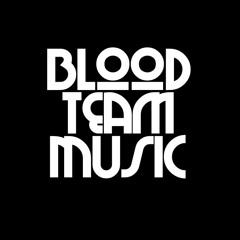 Blood Team Music ®