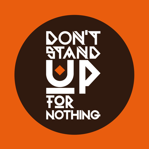 Dont Stand Up For Nothing’s avatar