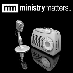 Ministry Matters