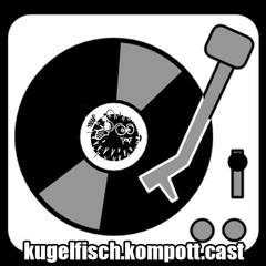 KUGELFISCH.kompott.CAST