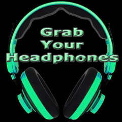 Grab Your Headphones