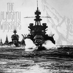 The Almighty Warships