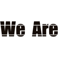 We Are