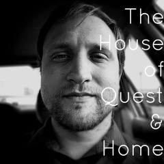 The House of Quest & Home