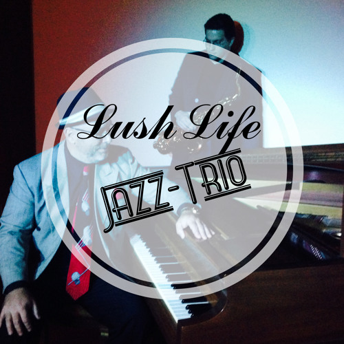Lush Life: Jazz Trio’s avatar