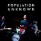 Population Unknown