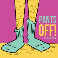 pantsOFFpodcast