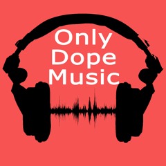 Only Dope Music