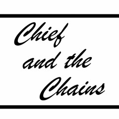 Chief and the chains