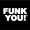 FUNK YOU!