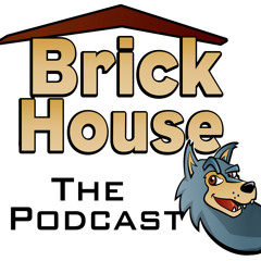 Brick House - The Podcast