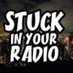 StuckInYourRadio