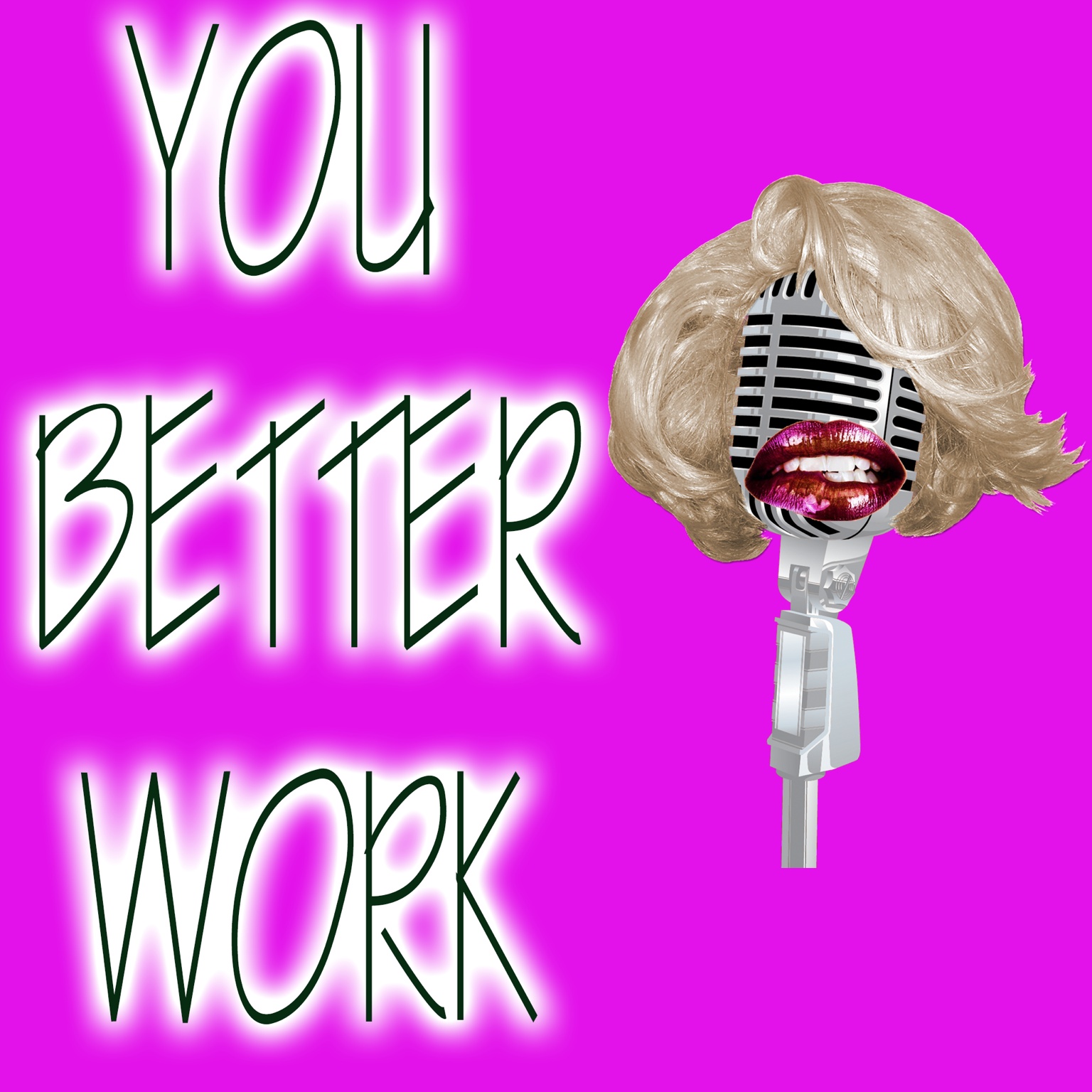 Podcast You Better Work podcast artwork
