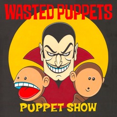 Wasted Puppets