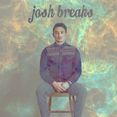 JoshBreaksMusic