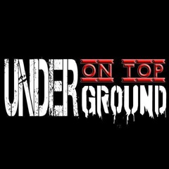 Underground On Top