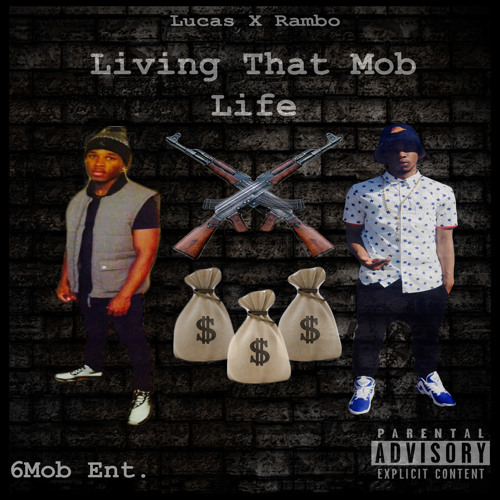 Stream Lucus Ft. Rambo - Livin That Mob Life by 6Mob | Listen online ...