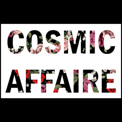 Cosmic Affaire