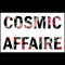 Cosmic Affaire